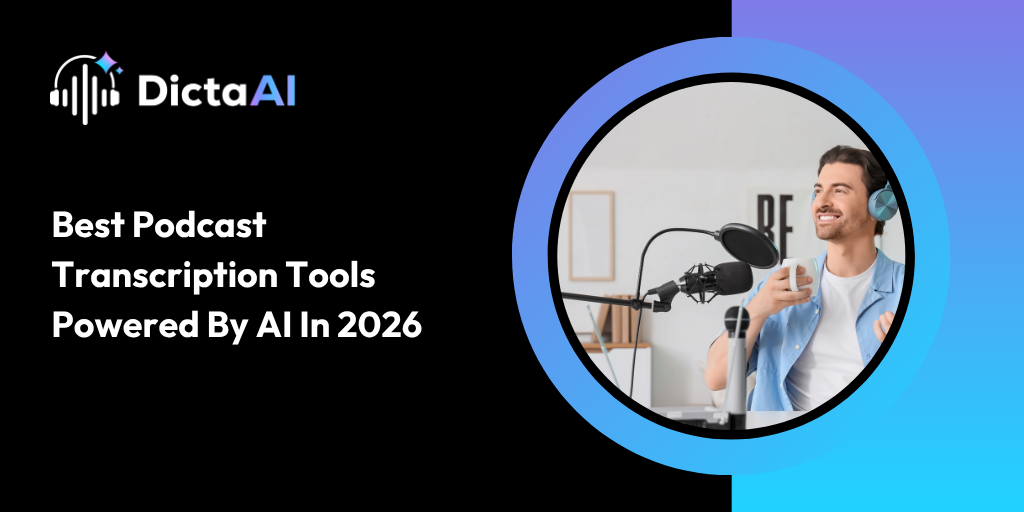 Best Podcast Transcription Tools Powered By AI In 2026